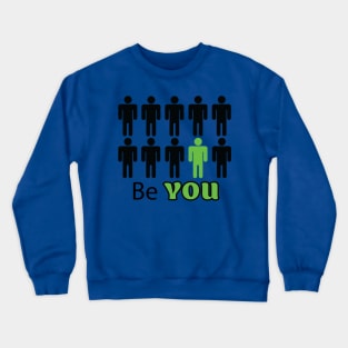 Be You Crewneck Sweatshirt